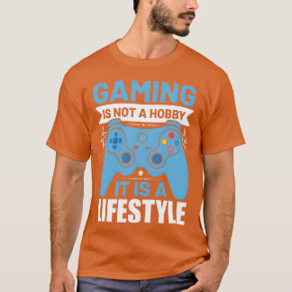 Gaming är inte en hobby, det är en livsstil rolig t shirt