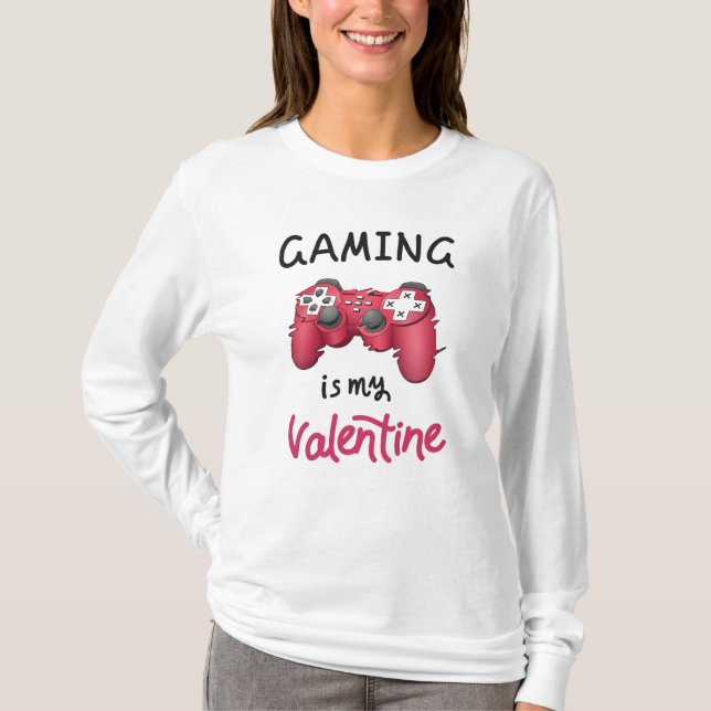 Gaming är min Alla Hjärtans Dag T Shirt (Framsida)