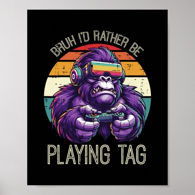 Gaming Bruh Jag Skulle Hellre Spela Videospel Game Poster (Framsidan)
