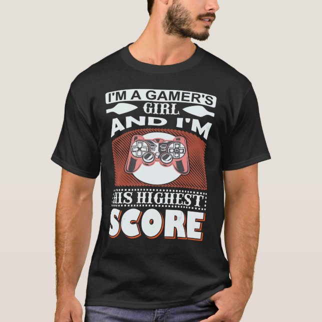 Gaming  I Am A Gamer's Girl & I'm His Highest T Shirt (Framsida)