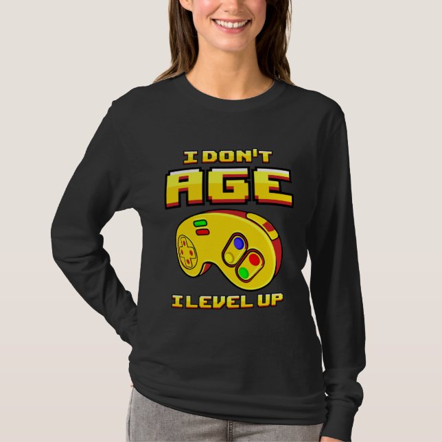Gaming I Don t Age Level Up For Gamer T Shirt (Framsida)