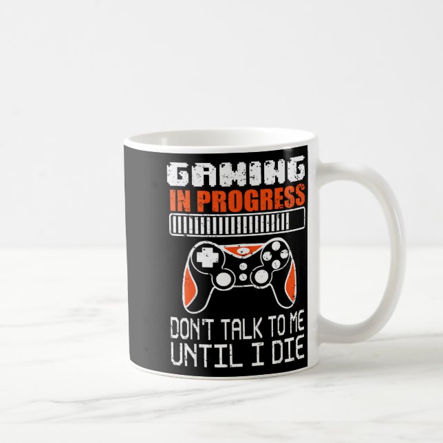 Gaming In Progress Don't Talk To Me Until I Die Fu Kaffemugg (Höger)