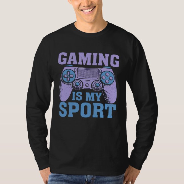 Gaming Is My Sport  Video Gaming   1 T Shirt (Framsida)