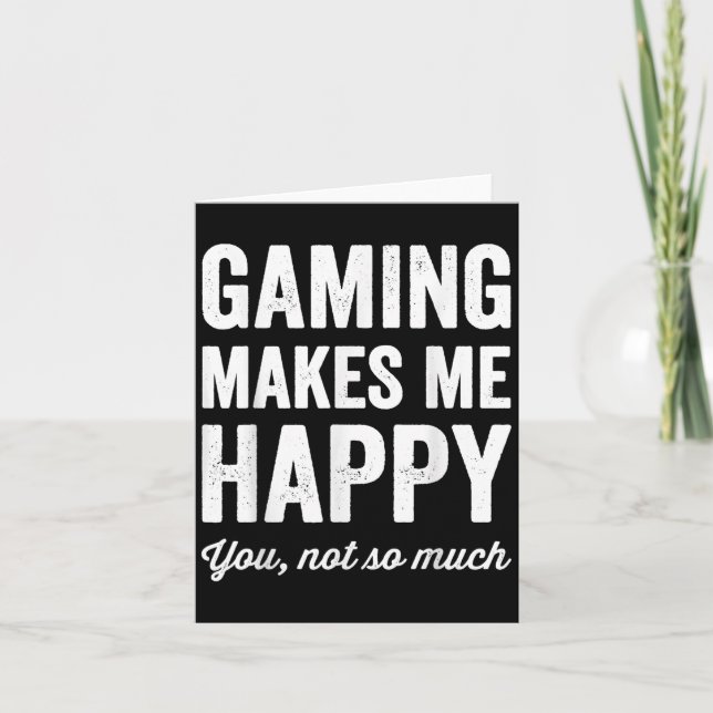 Gaming Makes Me Happy You Not So Much Funny Gamer  Kort (Framsida)