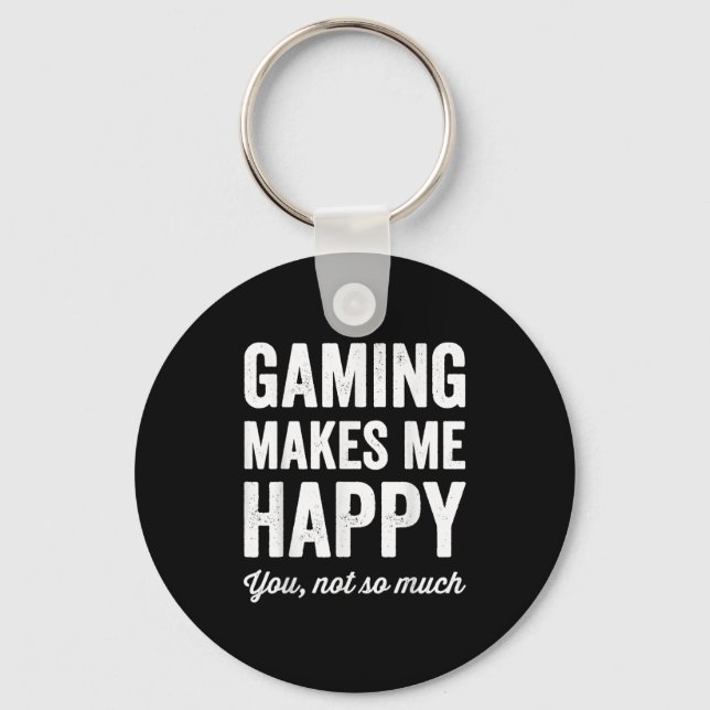 Gaming Makes Me Happy You Not So Much Funny Gamer  Nyckelring (Framsida)