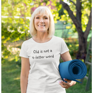 Gamla är inte en Ord på 4 brev T Shirt