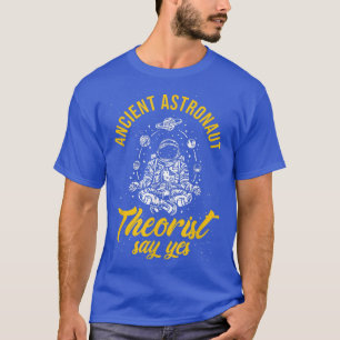 Gamla astronaut-teorister säger ja science nerdy t shirt