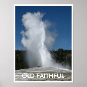 Gamla Faithful Geyser, Yellowstone National Park,  Poster