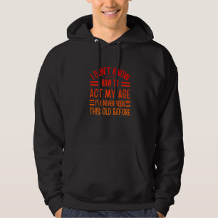 Gamla folks talesätt Jag vet inte hur jag ska bete Hoodie