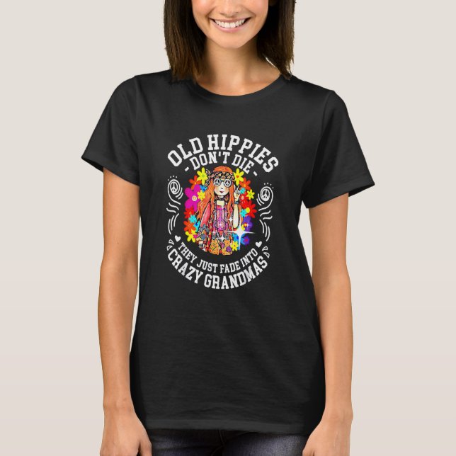 Gamla hippies dör inte.. de kommer bara in i Crazy T Shirt (Framsida)