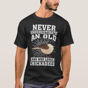 Gamla man som Kärlek Chickadee Birds T Shirt