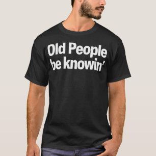 Gamla Människor Känner Till Politisk Historia Roli T Shirt