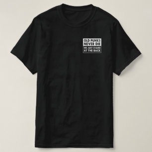Gamla Punkter dör aldrig.. Vi står bara på baks T Shirt