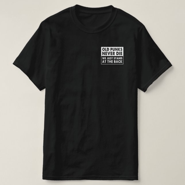 Gamla Punkter dör aldrig.. Vi står bara på baksida T Shirt (Design framsida)