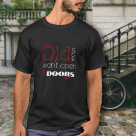 Gamla sätt brukar öppna nya sätt citera svart röd t shirt