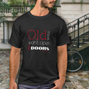 Gamla sätt brukar öppna nya sätt citera svart röd t shirt