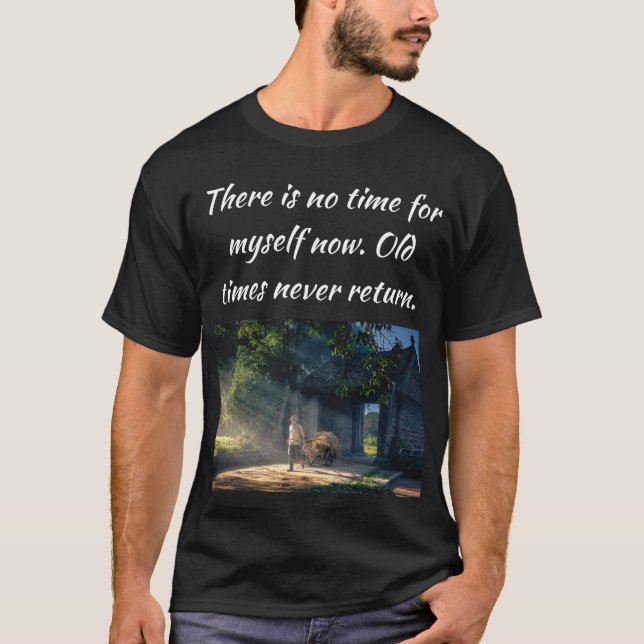 Gamla tider återvänder aldrig t shirt (Framsida)