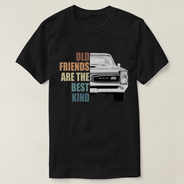 Gamla vänner är den bästa Pontiac Gto T Shirt (Design framsida)
