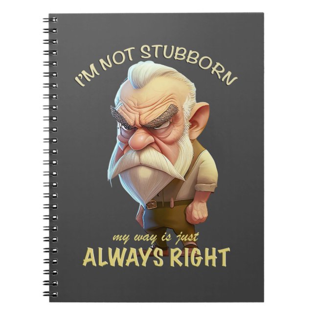 Gamle man jag är inte envis.. Jag är alltid Höger Anteckningsbok (Framsidan)