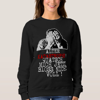Gammal katastrof Quatsch Mich Jetzt Bloss Nicht Vo T Shirt