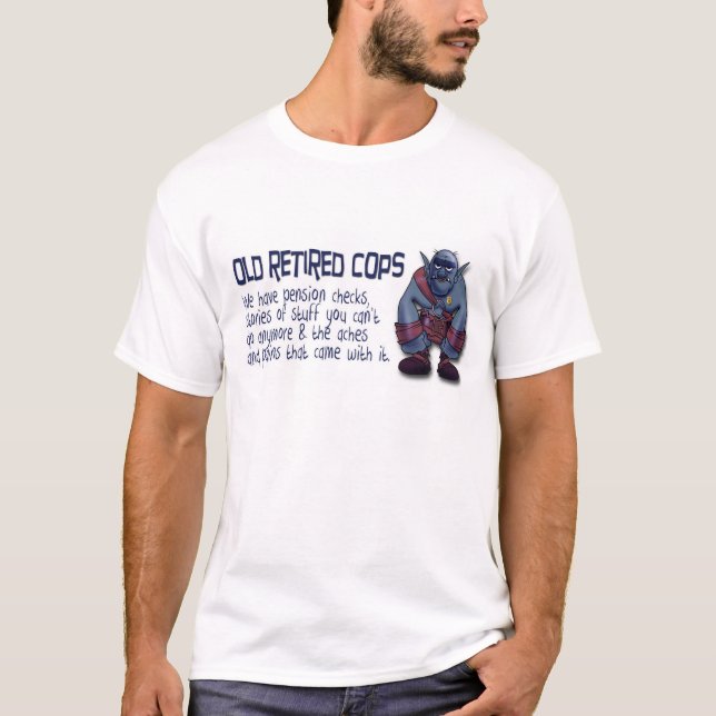Gammal pensionerad Cops ORC Slogan T Shirt (Framsida)