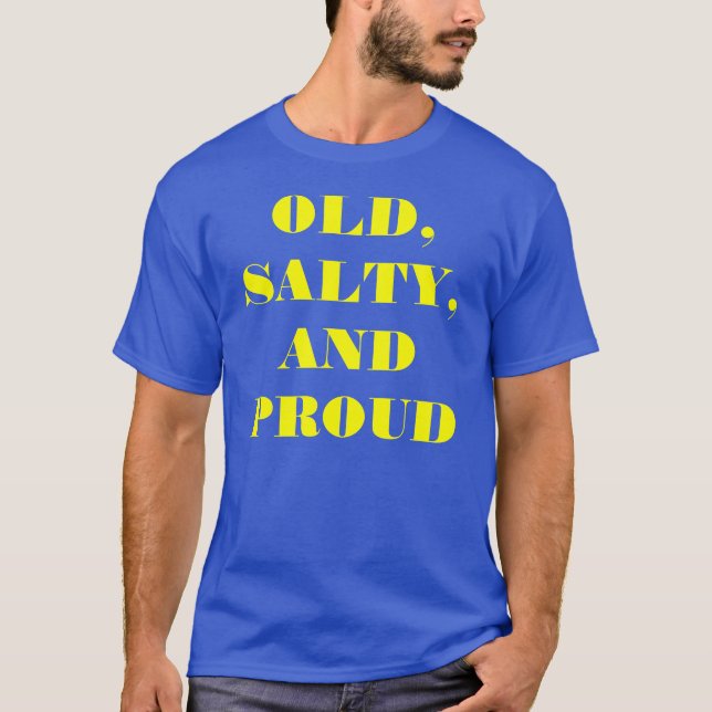 "Gammal, salt och stolt" t-skjorta Tee (Framsida)