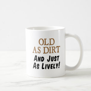 Gammal som Dirt precis lika livlig Mugg
