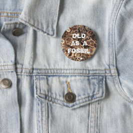 Gammal som Fossil Funny Birthday Knapp