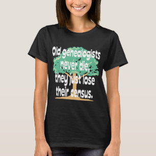 Gammala genealoger dör aldrig t-shirt