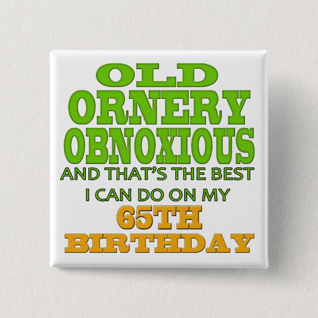 Gammala och Ornery 65efödelsedaggåvor Knapp (Framsida)