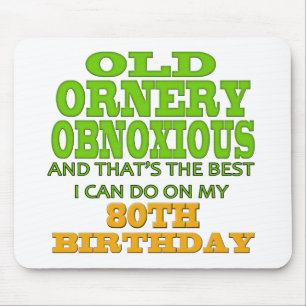 Gammala Ornery Obnoxious 80th födelsedaggåvor Musmatta
