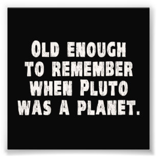Gammalt nog att komma ihåg när Pluto var en planet Fototryck
