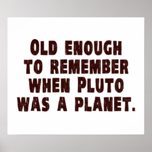 Gammalt nog att komma ihåg när Pluto var en planet Poster