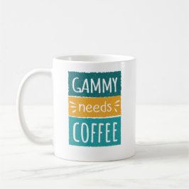 Gammy Needs Coffee Mugg
