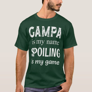 Gampa Is My Name Spoiling Is My Game Grandfather G T Shirt