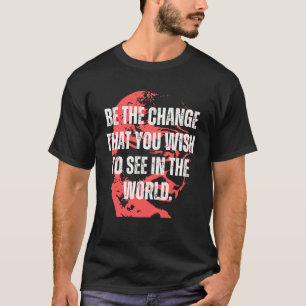Gandhi citerar förändringen Mahatma Gandhi citat j T Shirt