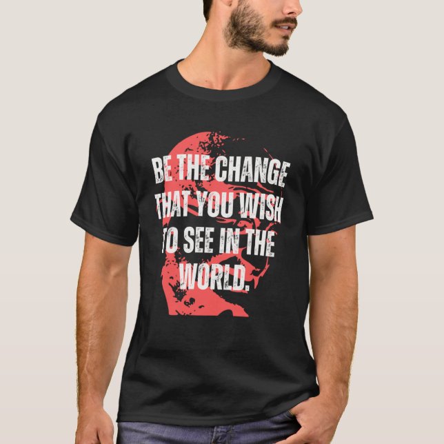 Gandhi citerar förändringen Mahatma Gandhi citat j T Shirt (Framsida)