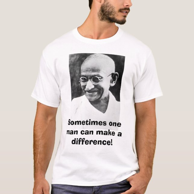 Gandhi ibland en man kan göra en skillnad! t-shirt (Framsida)
