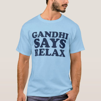 Gandhi något att säga kopplar av t shirt