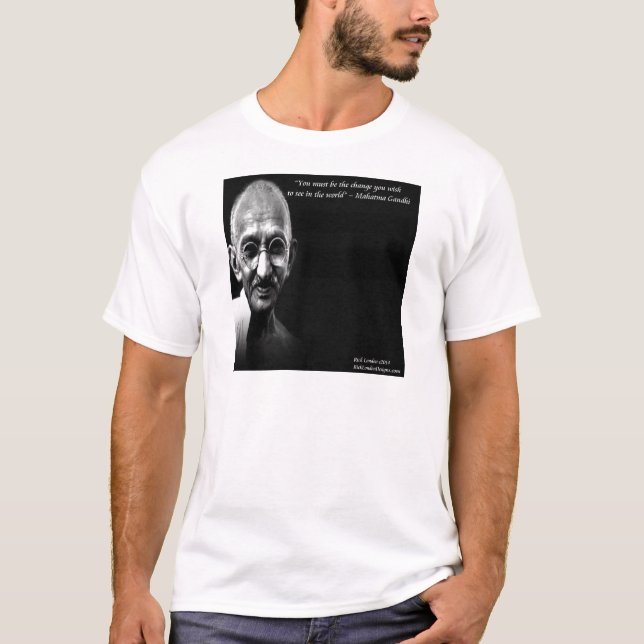 Gandhi Var Med Förändringen Visdoms Citat Tee Shirt (Framsida)