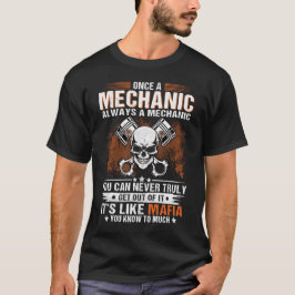 Gång A Mechanic A Alltid en mekanisk bilverkstad T Shirt