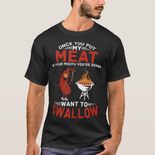 Gång du la min Kött i munnen T Shirt