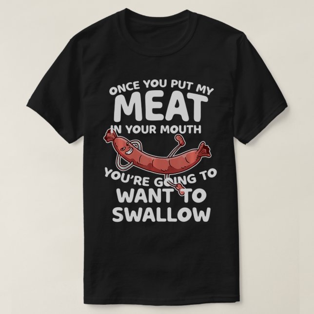 Gång du lägger min Kött i din munnglans grill BBQ T Shirt (Design framsida)