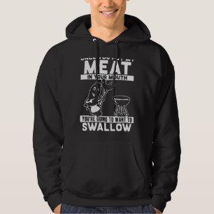 Gång du lägger min Kött i ditt munsgaller Hoodie