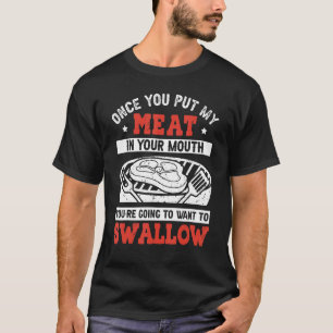 Gång du lägger min Kött i munnen du ska... T Shirt