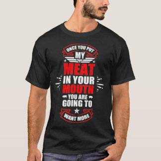 Gång du lägger min Kött i munnen du ska till T Shirt