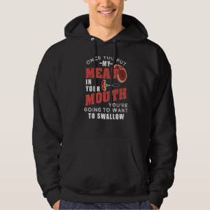 Gång du lägger min Kött i munnen Hoodie