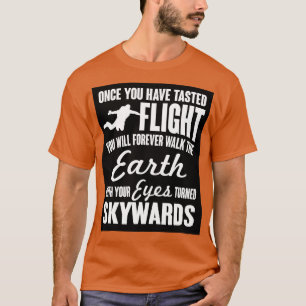 Gång du smakat flygningen t shirt