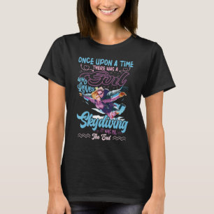 Gång en gång fanns det en flicka som Kärlek Skydiv T Shirt