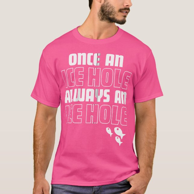 Gång en isfisk i Hål alltid en isfisk i Hål T Shirt (Framsida)